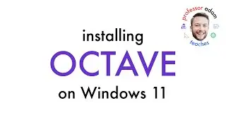 Octave Installation on Windows 11 Pro Tutorial: System Setup