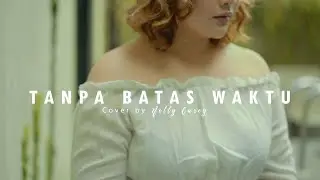 TANPA BATAS WAKTU - ADE GOVINDA ft. FADLY | Nelly Carey (cover)