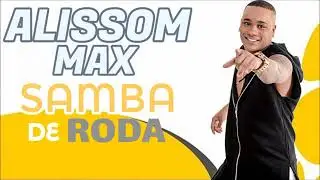 ALISSON MAX (SAMBA DE RODA)