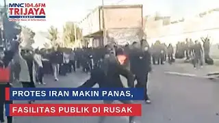 Protes Iran Makin Panas, Fasilitas Publik Di Rusak | Trijaya Update