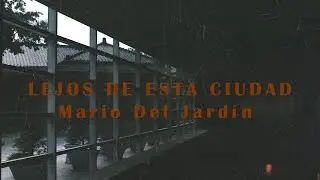 Mario Del Jard&iacute;n - Lejos De Esta Ciudad (Lado B) (Lyric Video)