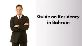 Guide on Residency in Bahrain
