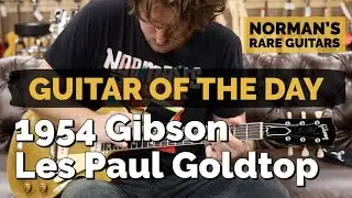Guitar of the Day: 1954 Gibson Les Paul Goldtop | Norman's Rare Guitars