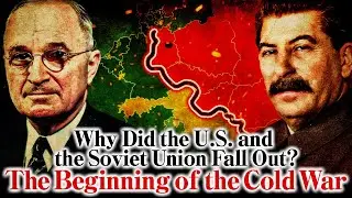 [Cold War] The Iron Curtain and The Deterioration of US-Soviet Relations [World History]