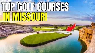 Top  10 Golf Courses in Missouri