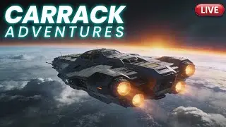 Adventures in the Carrack 🌌 Star Citizen LIVE