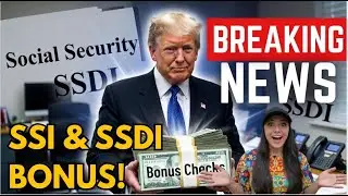 BREAKING: Bonus Checks Approved &mdash; Major Social Security, SSI & SSDI Changes Ahead!