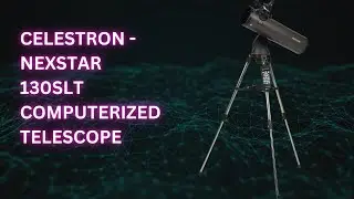 asy Stargazing With NexStar 130SLT Features &ndash; Celestron beginner review