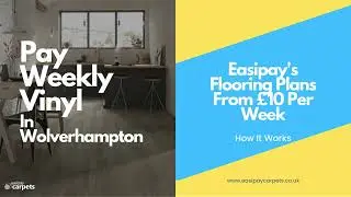 Brand New Vinyl Flooring From &pound;10 Per Week &ndash; How Easipay Makes Flooring Affordable In Wolverhampton!