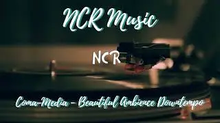 Coma Media - Beautiful Ambience Downtempo (no copyright music)