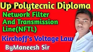 Network Filter And Transmission Line Class-6//Polytecnic/Diploma NFTL kirchoff's Voltage Law//#NFTL