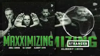 DJ Ghost, Abel Ramos & Albert Neve - Maxximizing (Extended Mix)