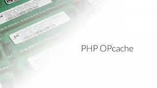PHP Tutorial : OPcache