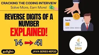 EP-20 | Reversing Digits Of a Number | Explained in Tamil | Problem solving for coding rounds