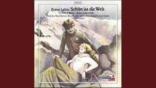 Schon ist die Welt (Beautiful World) , Act III: Finaletto: Liebste, glaub' an mich, denn ich...