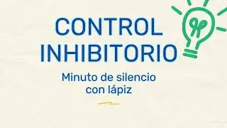 Minuto de silencio+l&aacute;piz. Control Inhibitorio. Red Profesional NeuroEduca