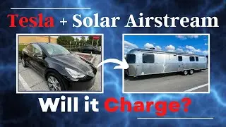 Airstream and Tesla - Off Grid Solar Charging #tesla #airstream #trailer