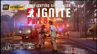Firefighting Simulator : Ignite  Part 8 Full Gameplay Walkthrough (FULL GAME SERIES) | PS5 Pro 4K
