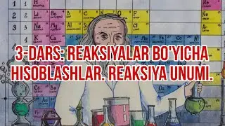Kimyodan 3-masala darsi: Reaksiyalar bo'yicha hisoblashlar. Reaksiya unumi.