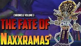 Warcraft Lore [Chronicle Vol 3] - The Fate of Naxxramas / The Nexus War