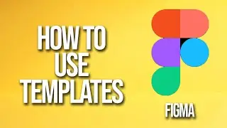 Как использовать шаблоны Figma Tutorial