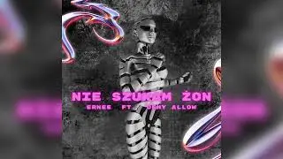 Ernee - Nie szukam żon ft. Deny Allow