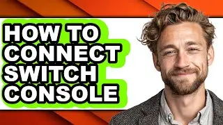 How to Connect Switch Console - Easy Guide