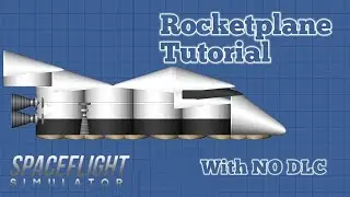 🔧How To Build a Rocketplane With No DLC In SFS?
