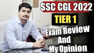 SSC CGL 2022 Tier 1 - Review & My Opinion 🔥