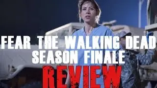 [REVIEW] Fear The Walking Dead Season Finale