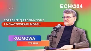 Czapiga: coraz lepiej radzimy sobie z nowotworami m&oacute;zgu
