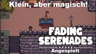 So viel Herz in einem kleinen Spiel - Fading Serenades - #angespielt #cozygaming #fadingserenades