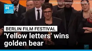 'Yellow letters' wins golden bear at Berlin Film Festival &bull; FRANCE 24 English