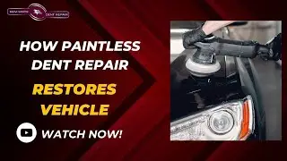 From Dents to Delight: How Paintless Dent Repair Restores Vehicle Value