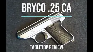 Bryco Arms Model 25 CA Pistol Tabletop Review - Episode #202104