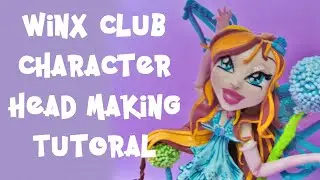 Winx Club Character Head Making Tutorial