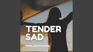 Tender Sad