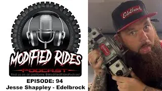Эпизод 94 - Джесси Шаппли с компанией Edelbrock