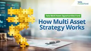 Tata Multi Asset Opportunities Fund - How Multi Asset Strategy Works