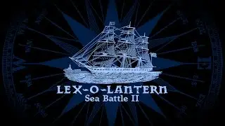 Lex-o-Lantern ▪ 2007 ▪ Sea Battle II