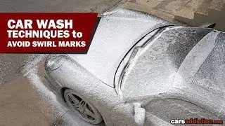 Basic Car Wash Techniques to Avoid Swirl Marks