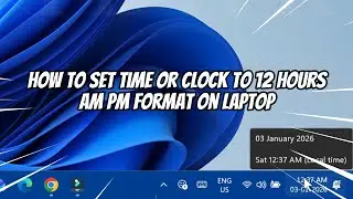 How to Set Time or Clock to 12 Hours AM PM Format on Laptop