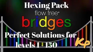 Flow Free Bridges - Hexing Pack - All Perfect Solutions for levels 1 to 150