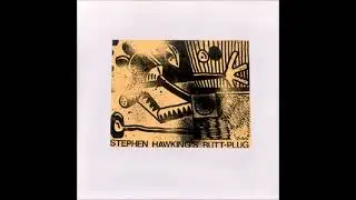 Smell & Quim &ndash; Stephen Hawking's Butt-Plug (1999)