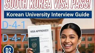 Full guidance on D-4-1/D2/D-4-7 /D2 (Korean Language Program / university interview 