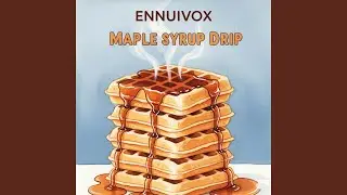 Maple Syrup Drip