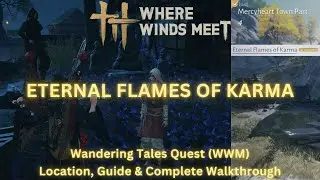 Where Winds Meet - Eternal Flames of Karma | Wandering Tales Quest Location, Guide & Walkthrough