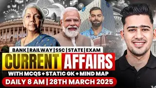 28th MARCH 2025 | DAILY CURRENT AFFAIRS | SSC, ALL BANK & INSURANCE EXAM | KUSH SIR