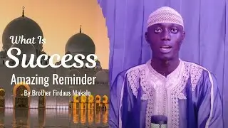 What is Success, Amazing Reminder. By Brother Firdaus Makalo