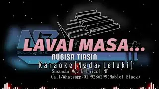 LAVAI MASA RUBISA TIASIN KARAOKE (NADA LELAKI) by NABIEL BLACK